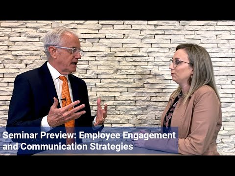 Seminar Preview: Employee Engagement and Communication Strategies