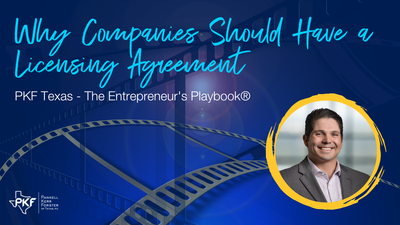 082922 Video Thumbnail – EP808 Carlos Gomez – Licensing Agreement 1 – 1280×720 A photo thumbnail for PKF Texas - The Entrepreneur's Playbook® episode: Why Companies Should Have a Licensing Agreement