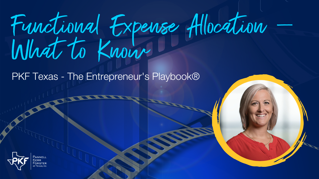 102422 EP816 Thumb – Nicole Riley – Functional Expense Allocation – What to Know – 1280×720 An image graphic promoting PKF Texas - The Entrepreneur's Playbook® episode, "Functional Expense Allocation - What to Know"