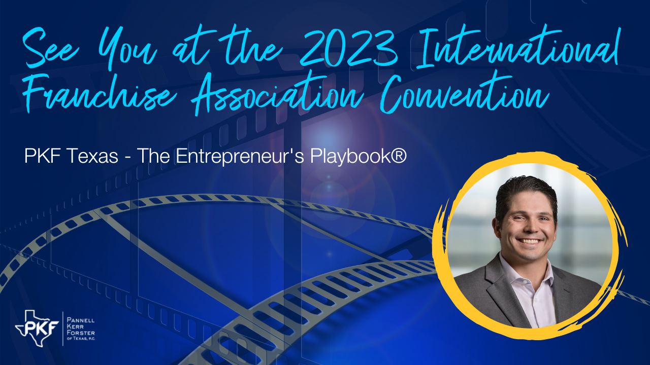 013123 EP823 Thumbnail – Gomez – See You at the 2023 International Franchise Association Convention – 1280×720 An image graphic for PKF Texas - The Entrepreneur's Playbook® episode, "See You at the 2023 International Franchise Association Convention."