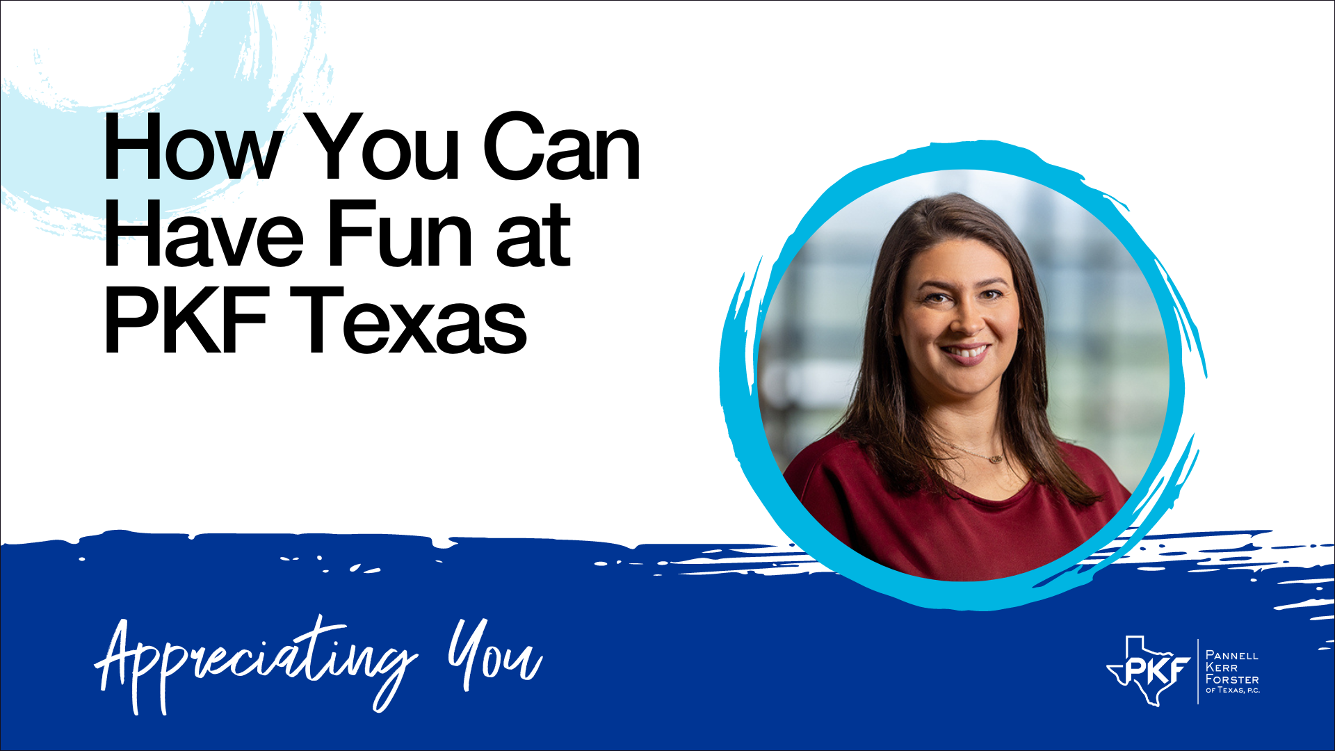 021723 Recruiting5 Thumbnail – Emily Marsh – How You Can Have Fun at PKF Texas A video thumbnail image for "How You Can Have Fun at PKF Texas."