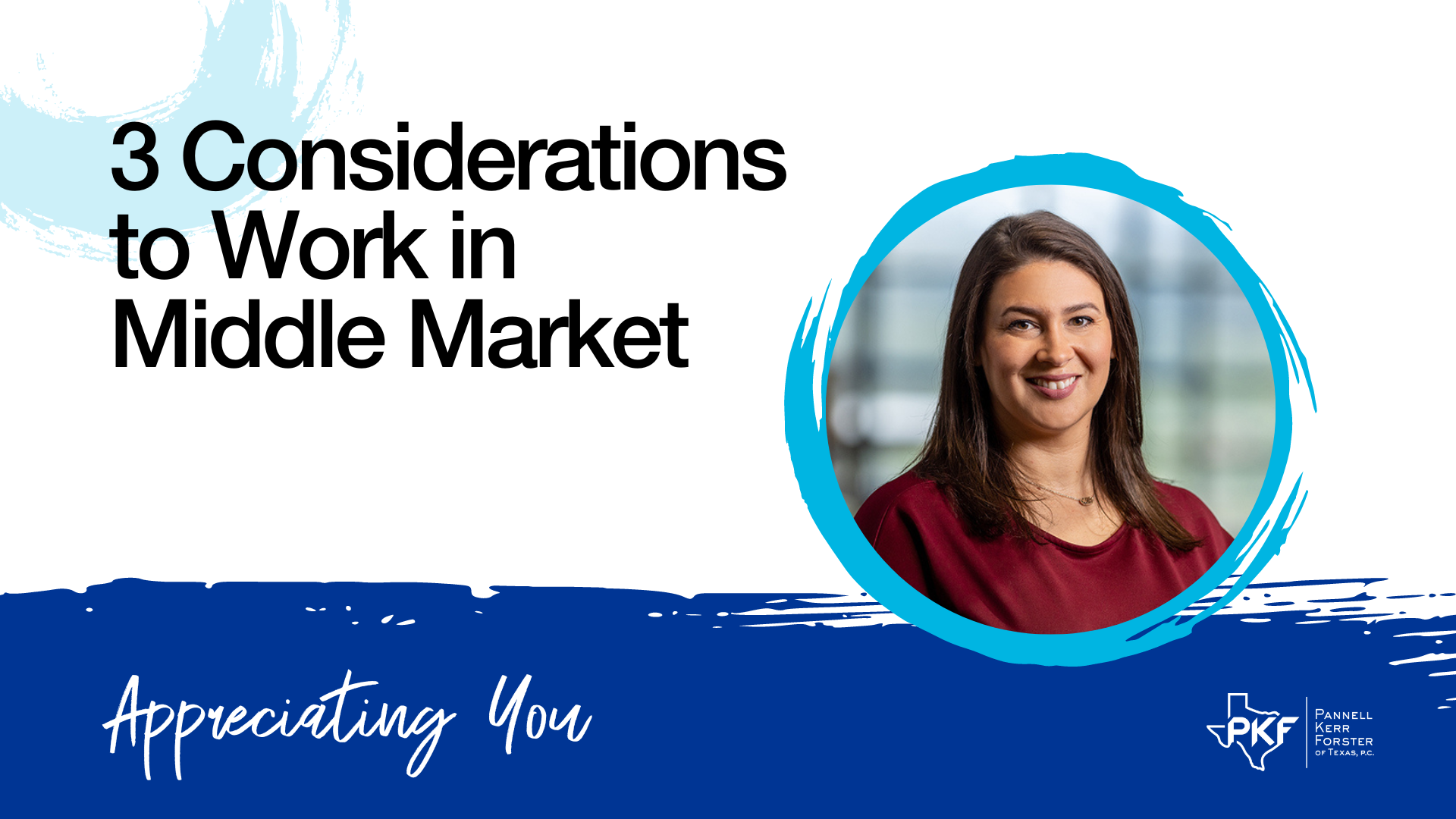 022123 Recruiting7 Thumbnail – Emily Marsh – 3 Considerations to Work in Middle Market A video thumbnail graphic for PKF Texas recruiting video, "3 Considerations to Work in Middle Market"