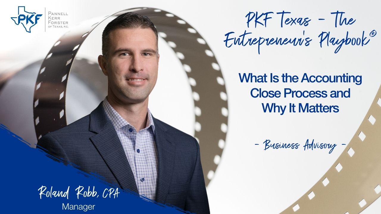 Roland Robb – What Is the Accounting Close Process and Why It Matters